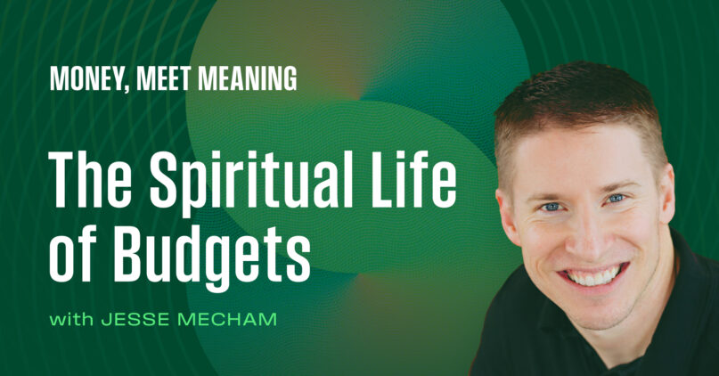 The Spiritual Life of Budgets: Jesse Mecham