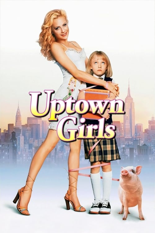 Uptown Girls – Movie Reviews. TV Coverage. Trailers. Film Festivals.