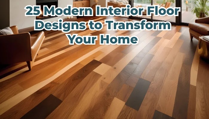 25 Modern Interior Floor Designs to Transform Your Home