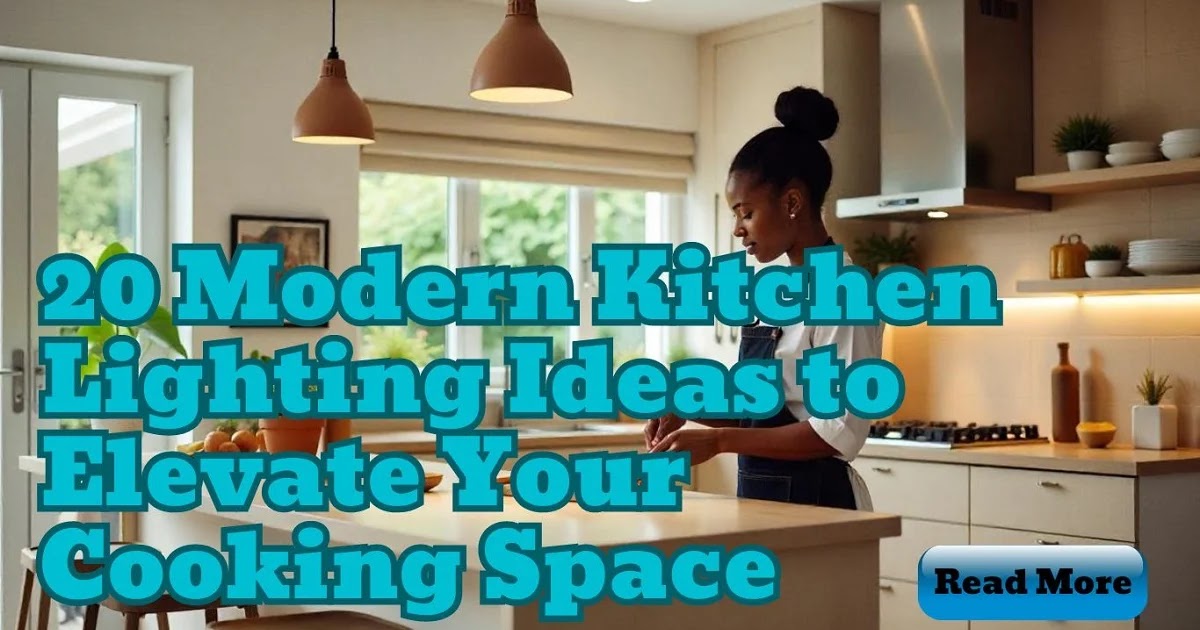 20 Modern Kitchen Lighting Ideas to Elevate Your Cooking Space(2024)